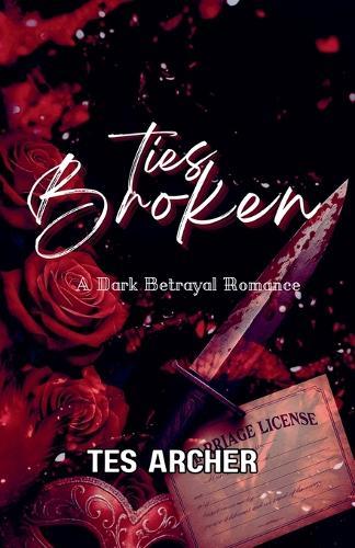 Ties Broken: A Dark Betrayal Romance