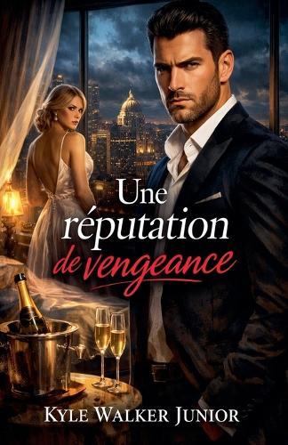 Une réputation de vengeance