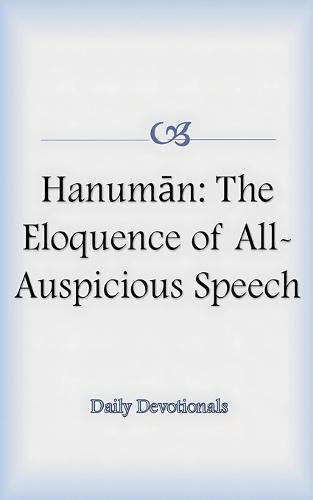 Hanuman: The Eloquence of All-Auspicious Speech
