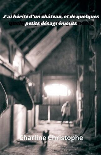 J'ai hérité d'un chateau, et quelques désagréments