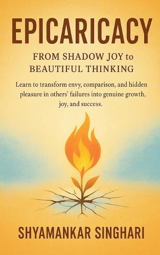 Epicaricacy: From Shadow Joy to Beautiful Thinking