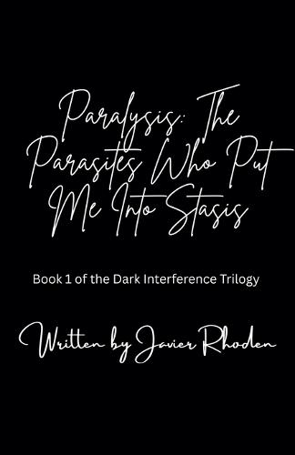 Paralysis: The Parasites Who Put Me Into Stasis