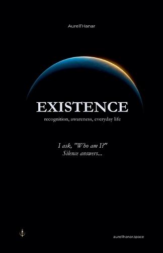 Existence: recognition, awareness, everyday life