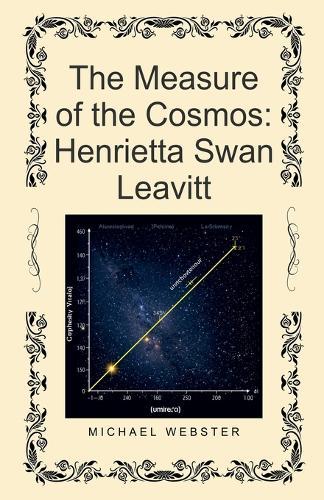 The Measure of the Cosmos: Henrietta Swan Leavitt