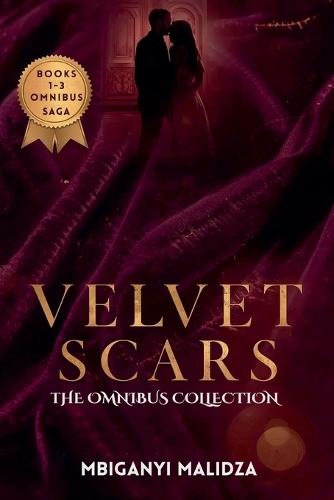 Velvet Scars: The Omnibus Collection Kisses That Cut - The Bride Who Lied - Love Stitched in Shadows