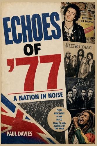 Echoes of '77: A Nation In Noise