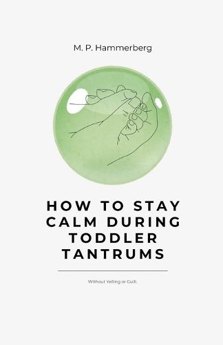 How to Stay Calm Turing Toddler Tantrums