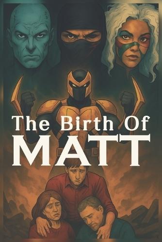 The Birth Of MATT