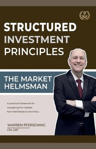 The Market Helmsman: Structured Investment Principles from Wall Street to the AI Era