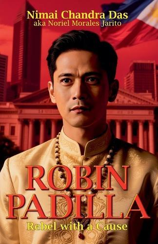 Robin Padilla: Rebel with a Cause