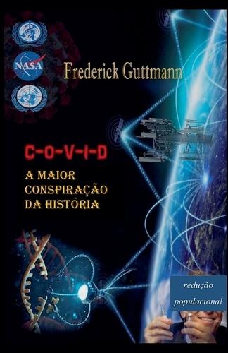 C-O-V-I-D, A Maior Conspiração da História