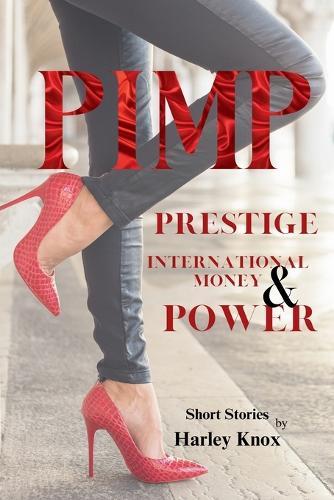 Pimp: Prestige, International Money, & Power