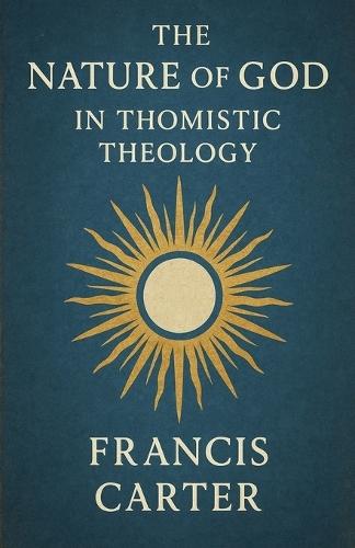 The Nature of God in Thomistic Theology