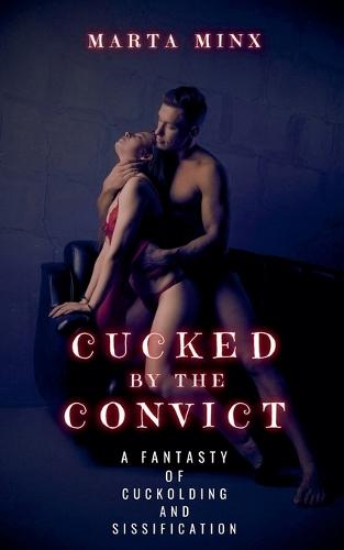 Cucked by the Convict