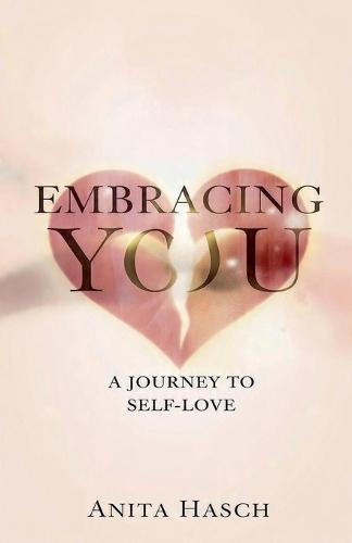 Embracing You: A Journey to Self-Love