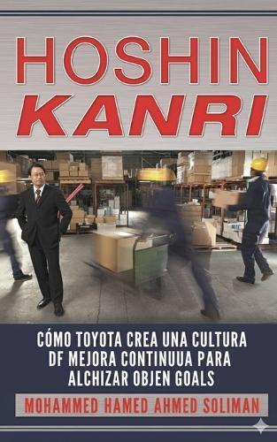 Hoshin Kanri: Cómo Toyota Crea una Cultura de Mejora Continua para Alcanzar Objetivos Lean