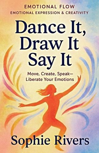Dance It, Draw It, Say It