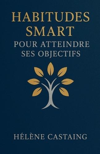 Habitudes SMART pour Atteindre ses Objectifs