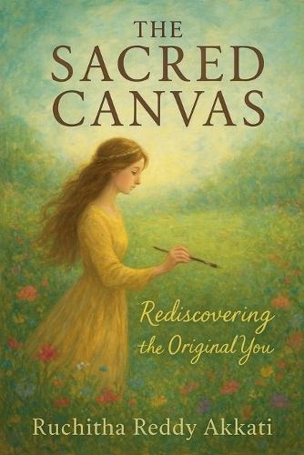 The Sacred Canvas: Rediscovering the Original You