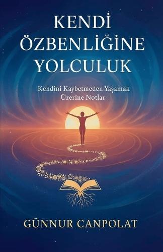 Kendi Özbenliğine Yolculık