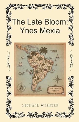 The Late Bloom: Ynes Mexia