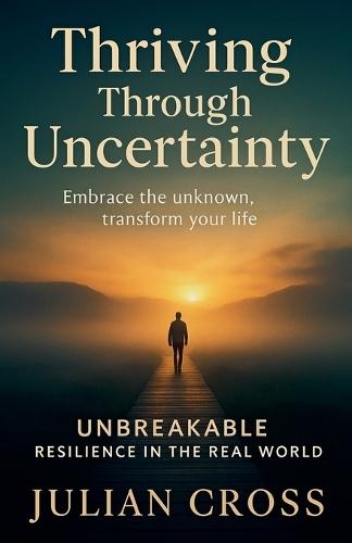 Thriving Through Uncertainty