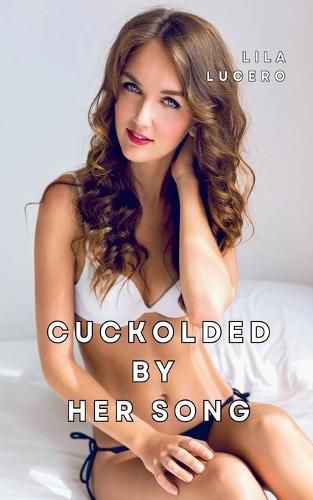 Cuckolded by her Song