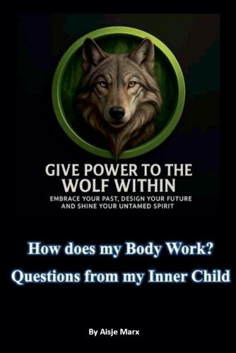 How does my Body work? Questions from my inner child