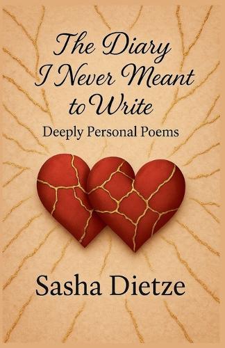 The Diary I Never Meant to Write: Deeply Personal Poems