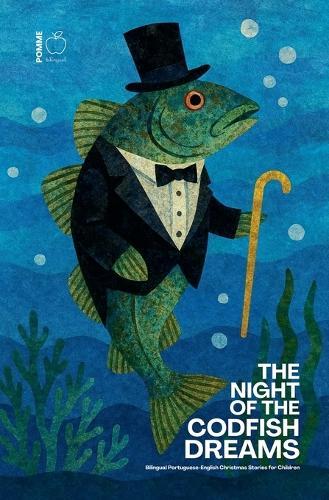 The Night of the Codfish Dreams: Bilingual Portuguese-English Christmas Stories for Children