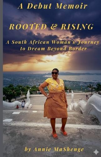 Rooted and Rising: A South African Woman's Journey to Dream Beyond Border