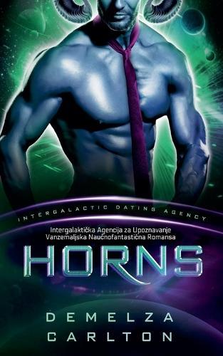 Horns: Intergalakti&#269;ka Agencija za Upoznavanje Vanzemaljska Nau&#269;nofantasti&#269;na Romansa