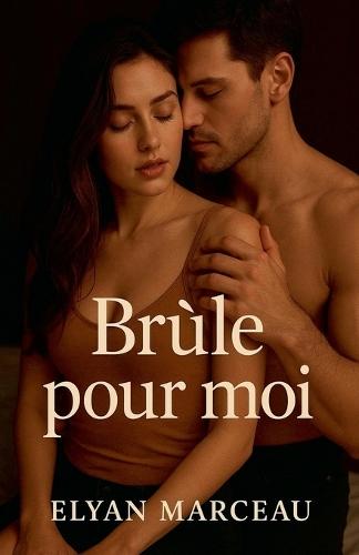 Brûle pour moi