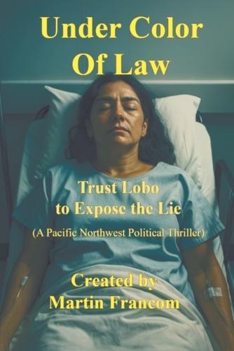 Under Color Of Law: Trust Lobo to Expose the Lie