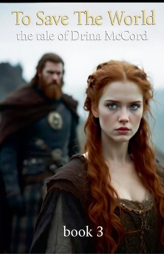 To Save The World: the Tale of Drina McCord