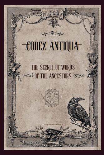 Codex Antiqua: The Secret of Words of The Ancestors