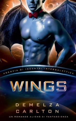 Wings: Un Romance Alieno di Fantascienza (Agenzia di Incontri Intergalattica)