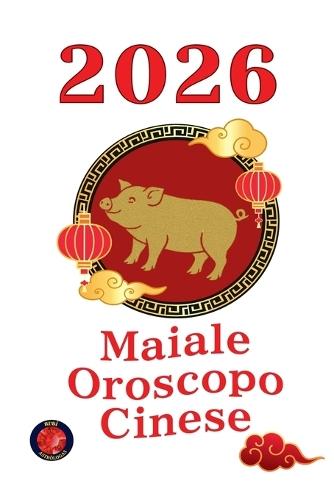 Maiale Oroscopo Cinese 2026