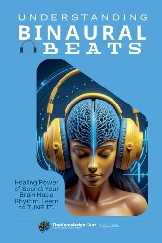 The Binaural Blueprint: Brain Hacking Through Sound