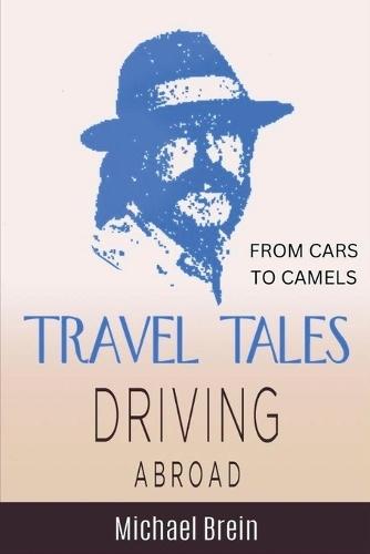 Travel Tales: Driving Abroad - From Cars to Camels