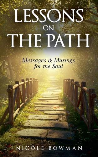 Lessons on the Path: Messages & Musings for the Soul
