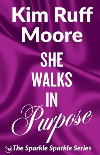 She Walks In Purpose