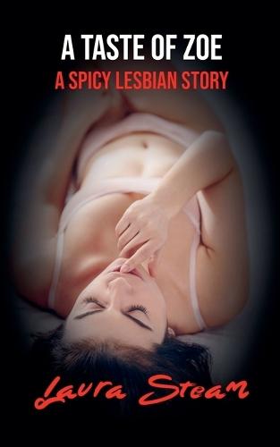 A Taste of Zoe: A Spicy Lesbian Story