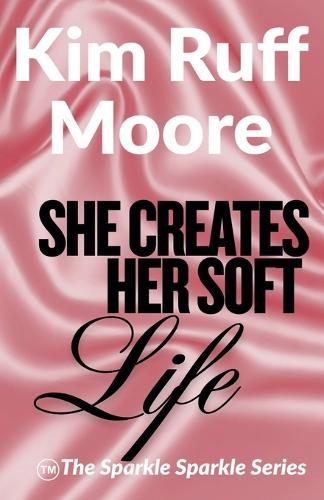 She Creates Her Soft Life