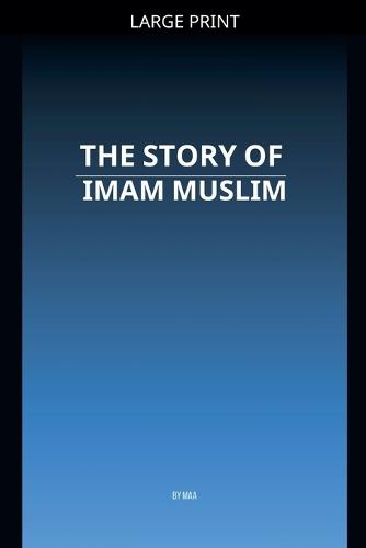 The Story of Imam Muslim