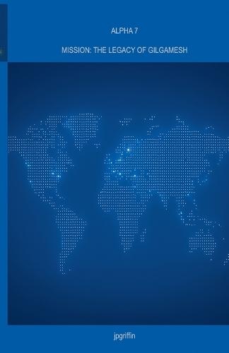 Alpha 7 Mission: The Legacy of Gilgamesh