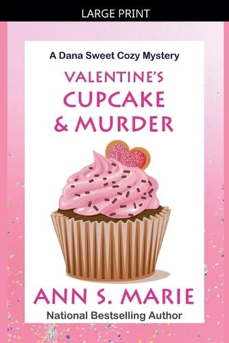 Valentine's Cupcake & Murder (A Dana Sweet Cozy Mystery Book 6)