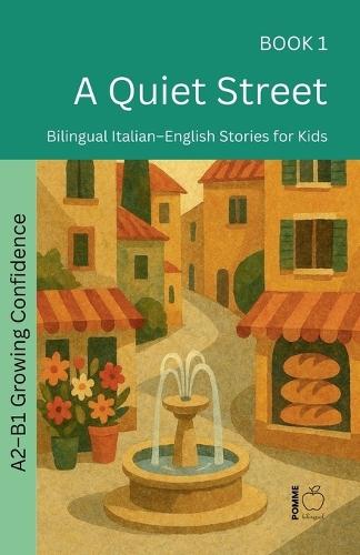 A Quiet Street: Bilingual Italian-English Stories for Kids