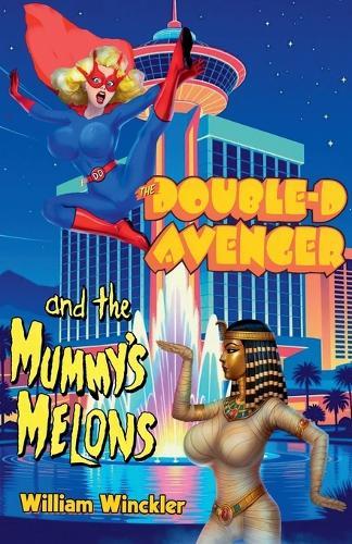 The Double-D Avenger and the Mummy's Melons