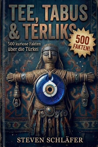 Tee, Tabus & Terliks: Unnützes Wissen Türkei